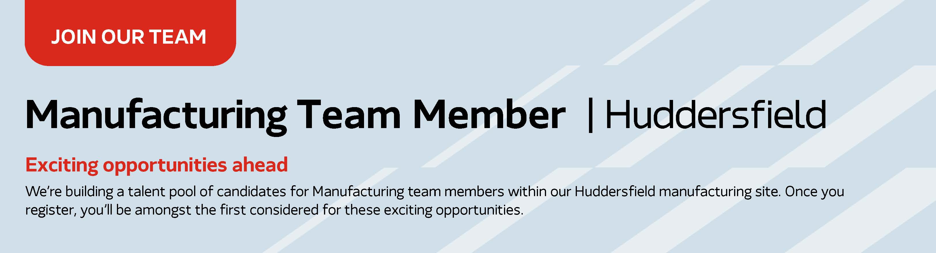 Manufacturing Team Member | Huddersfield