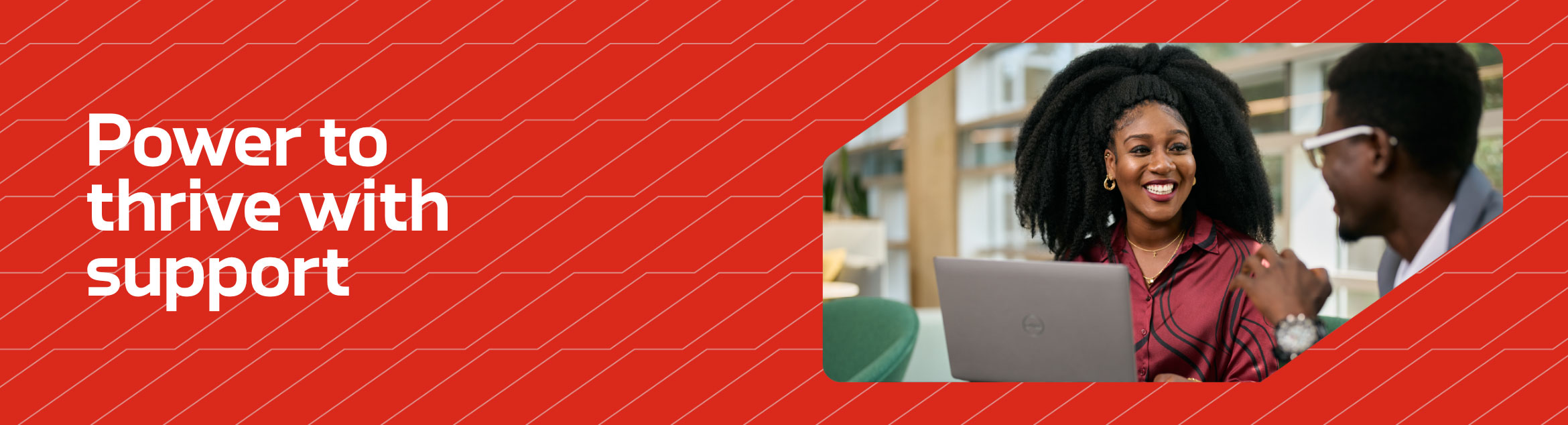 Power to thrive with support